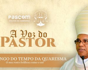 A Voz do Pastor - II Domingo da Quaresma