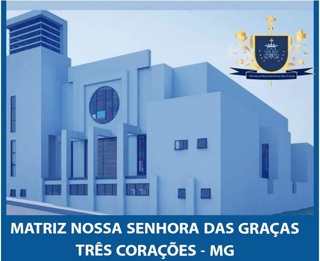 Paroquia Nossa Senhora das Gracas TReS CORAcoES